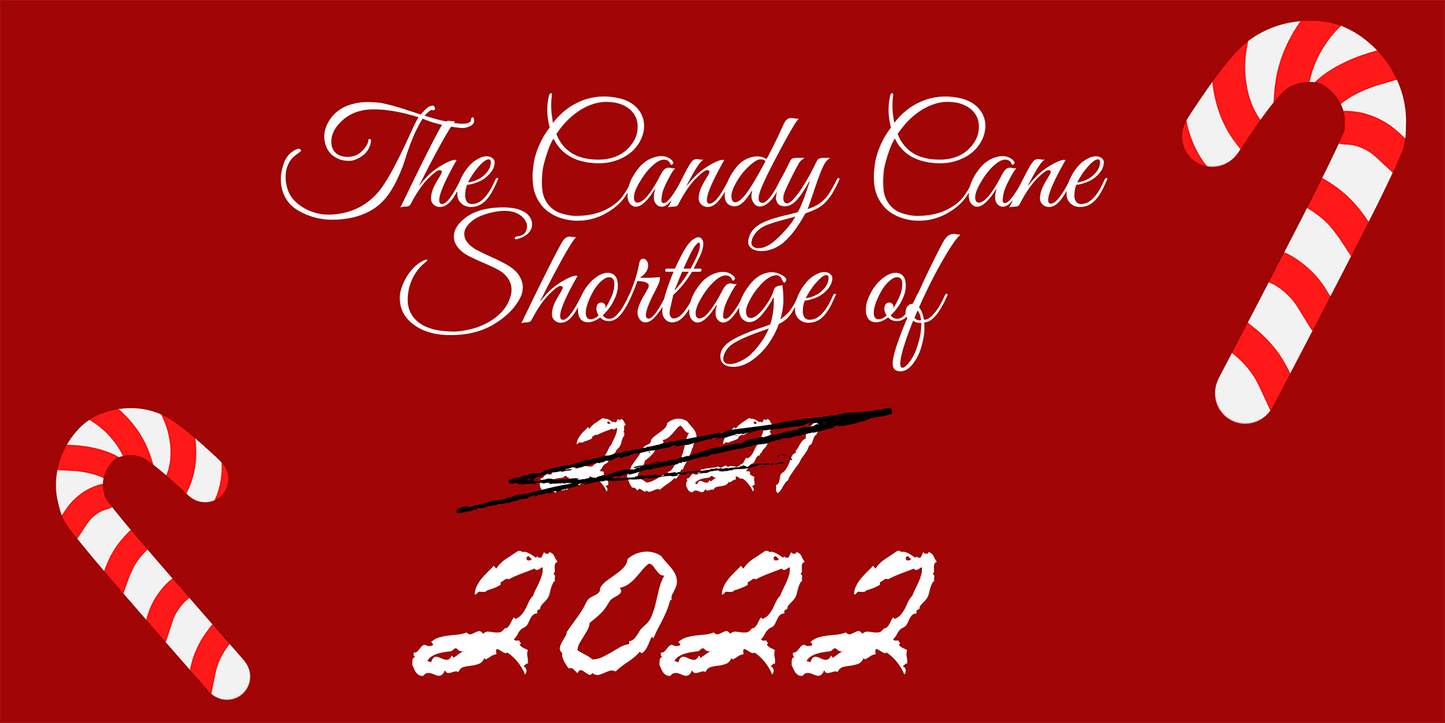 The Great Candy Cane Shortage Continues!